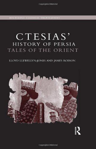 Ctesias History of Persia Tales of the Orient Routledge Classical Translations